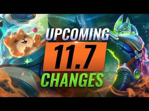 MASSIVE CHANGES: NEW BUFFS & NERFS Coming in Patch 11.7 - League of Legends