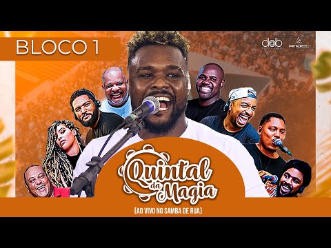 Quintal da Magia no Samba na Rua  Ao Vivo - Bloco 1