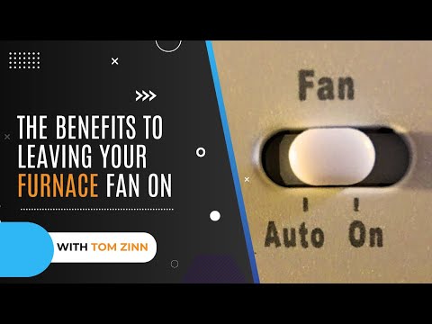 The Benefits to leaving your furnace fan ON