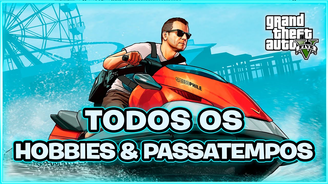 TODOS OS HOBBIES & PASSATEMPOS DO GTA 5