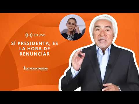 SÍ PRESIDENTA, ES LA HORA DE RENUNCIAR | La Otra Opinión