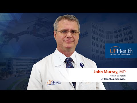 Plastic and reconstructive surgery at UF Health Jacksonville by Dr. John Murray