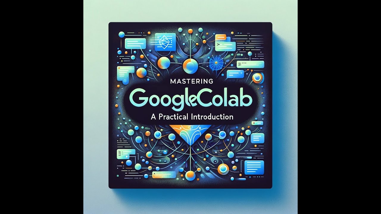 Lecture 17: Mastering Google Colab
