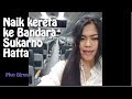 Nyaman bingitz naik kereta ke bandara Sukarno Hatta Nyaman bingitz naik kereta ke bandara Sukarno Hatta