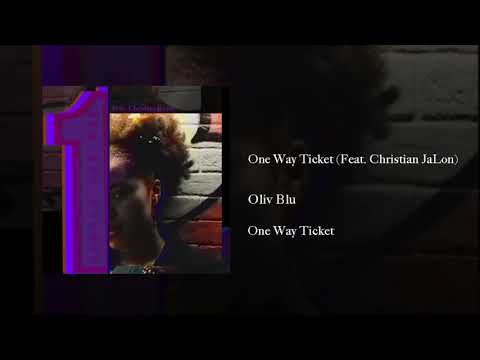 Oliv Blu - One Way Ticket (Feat. Christian JaLon)
