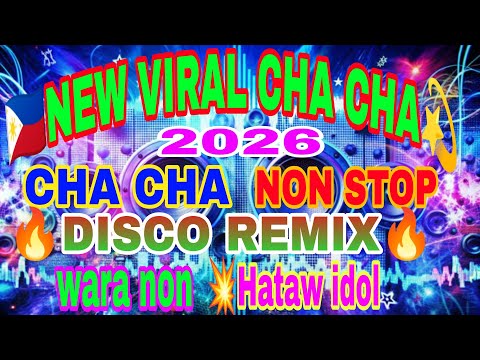 💫NEW CHA CHA💥DISCO NON STOP REMIX VIRAL NGAYON 2026🇵🇭