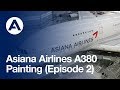 ASIANA AIRLINES A380: Painting (Episode 2) - YouTube