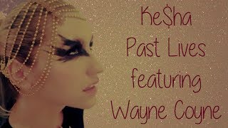 Ke$ha - Past Lives (lyrics on screen)