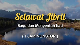 Download lagu Selawat Jibril Sayu Menyentuh Hati 1 JAM NON STOP ... mp3