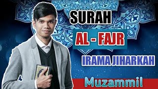 Download lagu SURAH AL - FAJR IRAMA JIHARKAH (AJAM) MUZAMMIL HASBALLAH | Audio   Text mp3