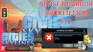 Fixing Broken Cities &amp; Mods in Cities Skylines Sunset Harbor