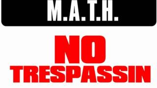 Math - No Trespassin (Prod. By Lex Luger)