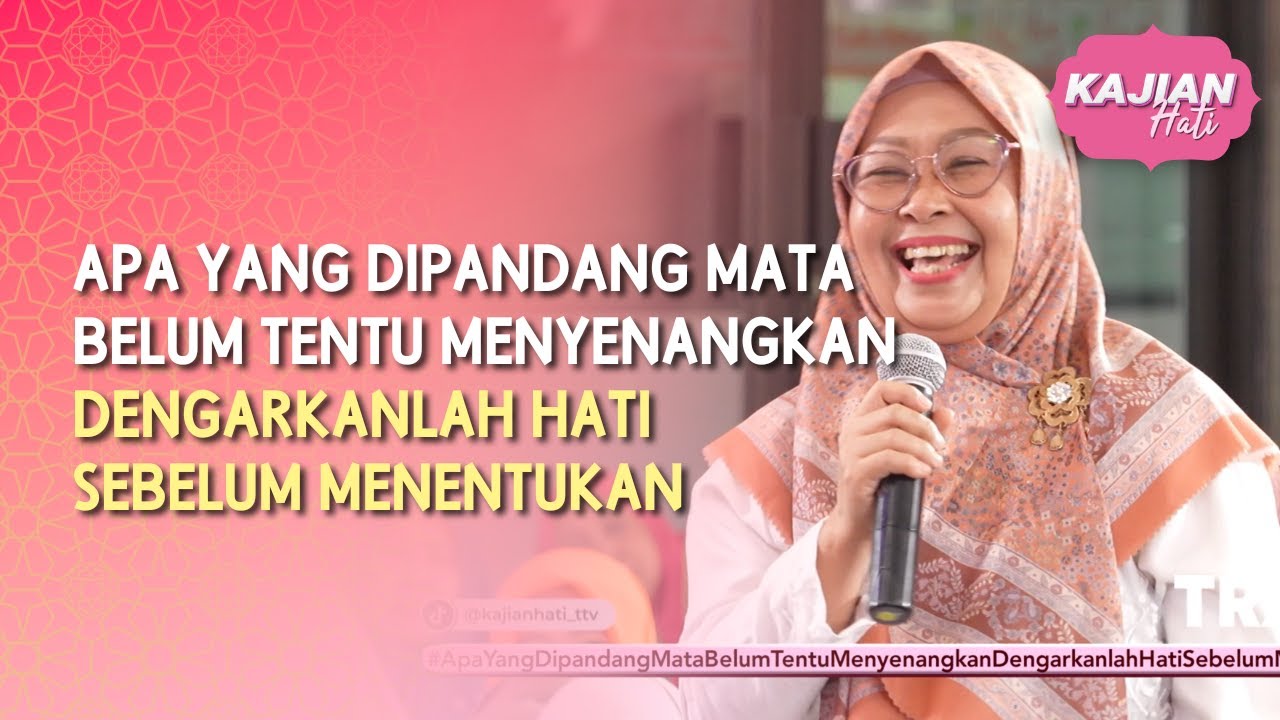 Apa yang Dipandang Mata Belum Tentu Menyenangkan - KAJIAN HATI (09/08/26) P4