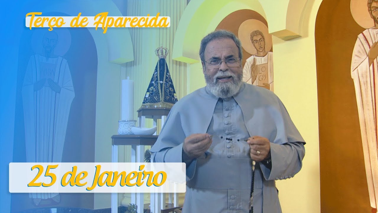 Terço de Aparecida com Pe. Antonio Maria – 25 de Janeiro de 2020