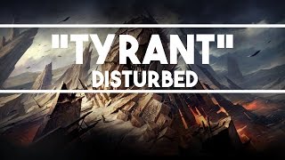🎵 Disturbed - Tyrant Lyrics 🎵