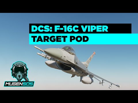 Target Pod TGP - DCS World: F-16C Falcon