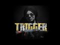 Trigger New Punjabi Song By Yuv E Prod Retnik