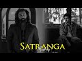 Satranga X Mahiye Jinna Sohna Mashup Pehle Bhi Main ANIMAL Gravero And Such Yohan