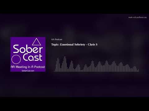Topic: Emotional Sobriety - Chris S