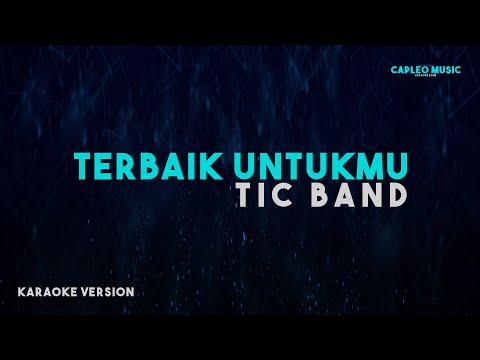 TIC Band – Terbaik Untukmu (Karaoke Version)