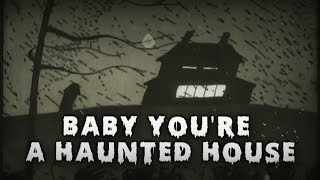 &quot;Baby You&#39;re A Haunted House&quot; - [Gerard Way]