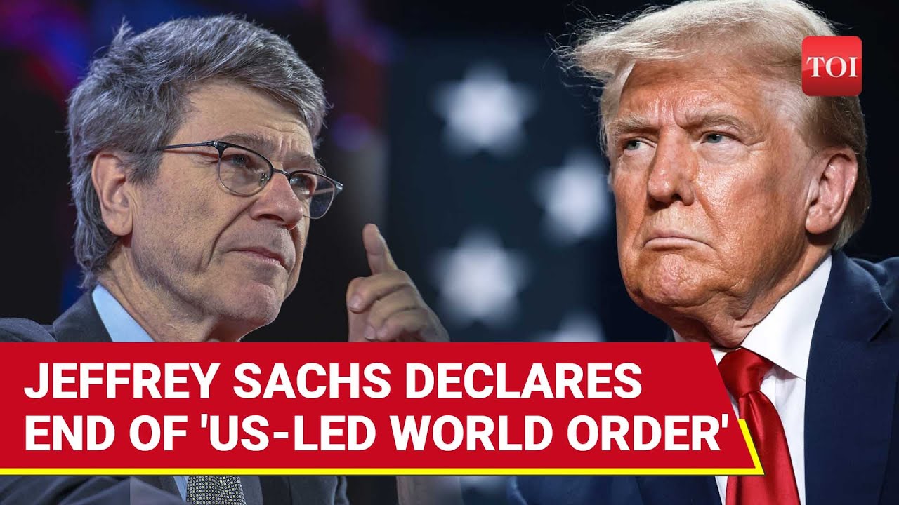 'America Has Collapsed': Jeffrey Sachs Blasts Trump; Declares End Of US-EU 'Global Order' | Watch