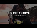 La Arrolladora - Dejame Amarte (LETRA)