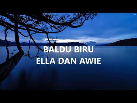 Ella & Awie - Baldu Biru