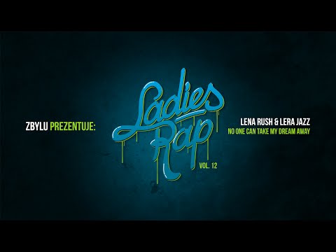 Zbylu prezentuje "LADIES RAP vol. 12" / Lena Rush & Lera Jazz - No one can take my dream away