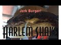 HARLEM JERK BURGER From Harlem Shake 167