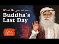 How Buddha Spent His Last Day | Sadhguru Exclusive