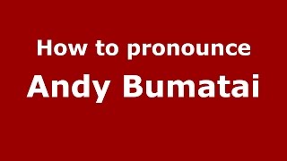 How to pronounce Andy Bumatai