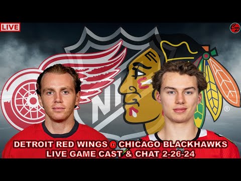 BLACKHAWKS vs RED WINGS NHL HOCKEY LIVE GAME CAST & CHAT