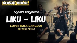 Download lagu LIKU - LIKU - Rockdut Version l Female Rock Vocal Cover ( Arunika Music ) mp3