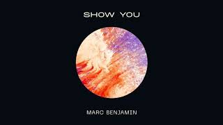 Marc Benjamin - Show You
