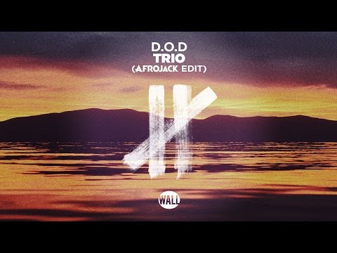 D.O.D - Trio (Afrojack Edit)