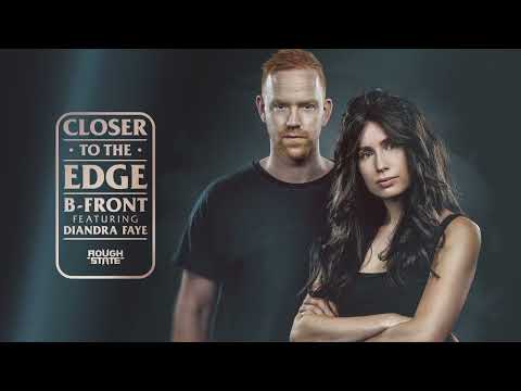 B-Front ft. Diandra Faye - Closer To The Edge (OUT NOW)