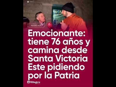 🥹🙏 EMOCIONANTE  TIENE 76 AÑOS Y CAMINA DESDE SANTA VICTORIA ESTE PIDIENDO POR LA PATRIA❤️ 🔥 A