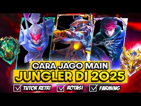 CARA JAGO MAIN JUNGLER DI 2025❗TIPS RETRI ON POINT + ROTASI JUNGLER ML PATCH TERBARU❗FARMING JUNGLER
