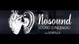 Nosound - Sogno e Incendio (from Scintilla)