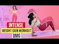 INTENSE Weight Gain Workout OMG