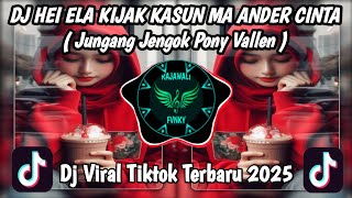 Download lagu DJ HEI ELA KIJAK KASUN MA ANDER CINTA - JUNGANG JENGOK PONY VALLEN | DJ DAYAK VIRAL TIKTOK TERBARU mp3