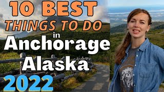 10 BEST THINGS TO DO IN ANCHORAGE, ALASKA **2023** Travel Guide