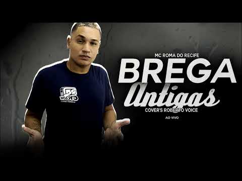 BREGA DAS ANTIGAS CD COMPLETO - AO VIVO - MC ROMA DO RECIFE
