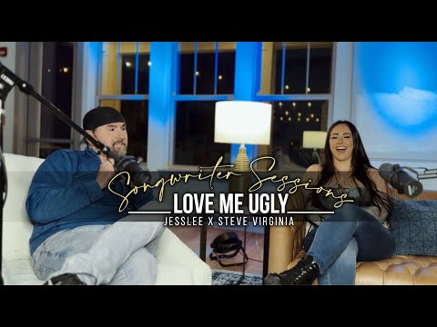 Songwriter Sessions - Jesslee and Steve Virginia - Love Me Ugly