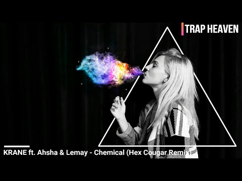 KRANE ft. Ahsha & Lemay - Chemical (Hex Cougar Remix)
