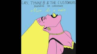 Uri, Tynne-B & The Customers feat. Da Cheezeman - Mor Di E Nais