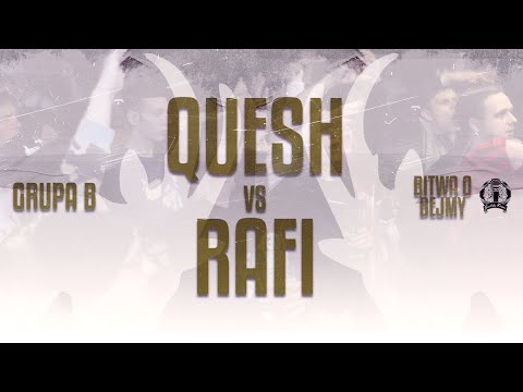 QUESH vs RAFI | GRUPA B | BITWA O BEJMY #1