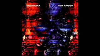 Enertopia ‎– Face Adaptor