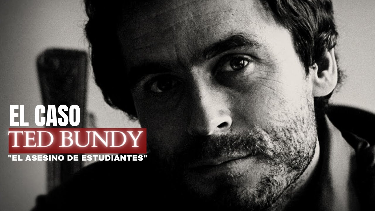 Ted Bundy - La Historia